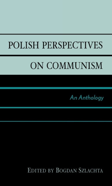 Book cover of: Polish Perspectives on Communism. By: Bogdan Szlachta