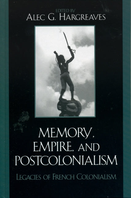 Book cover of: Memory, Empire, and Postcolonialism. By: Alec Hargreaves