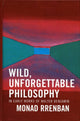 Book cover of: Wild, Unforgettable Philosophy. By: Monad Rrenban