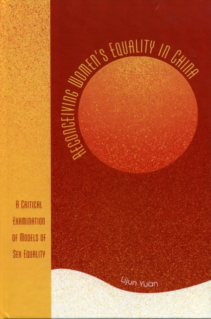 Book cover of: Reconceiving Women's Equality in China. By: Lijun Yuan