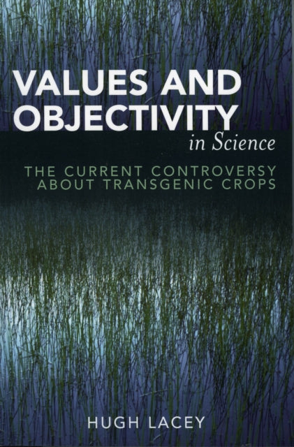 Book cover of: Values and Objectivity in Science. By: Hugh Lacey