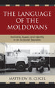 Book cover of: Language of the Moldovans. By: Matthew H. Ciscel