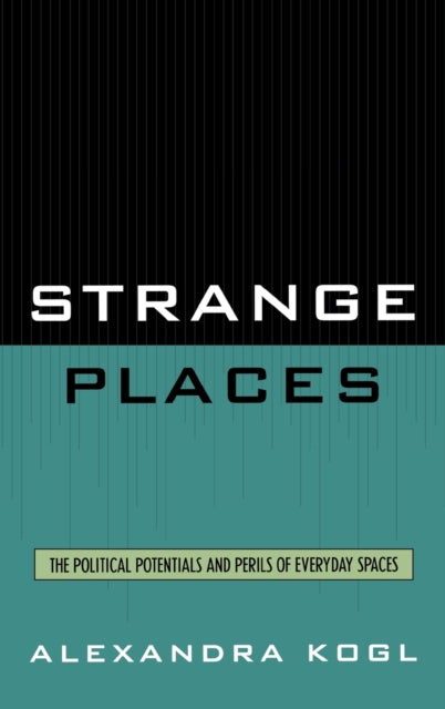 Book cover of: Strange Places. By: Alexandra Kogl, Kogl Alexandra