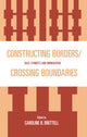 Book cover of: Constructing Borders/Crossing Boundaries. By: Caroline B. Brettell