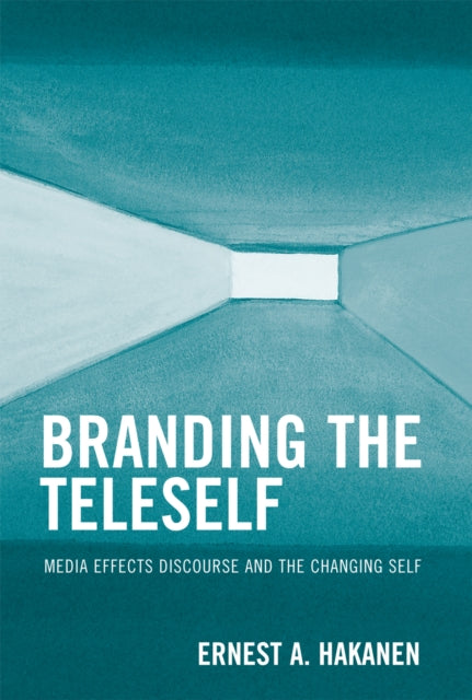 Book cover of: Branding the Teleself. By: Hakanen Ernest, Ernest A Hakanen