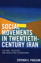 Book cover of: Social Movements in Twentieth-Century Iran. By: Stephen C. Poulson