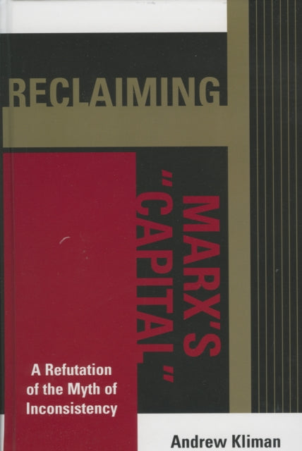 Book cover of: Reclaiming Marx's 'Capital'. By: Andrew Kliman