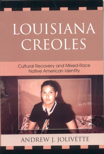 Book cover of: Louisiana Creoles. By: Andrew J. Jolivette, Andrew Jolivétte