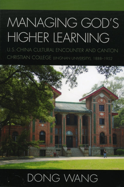 Book cover of: Managing God's Higher Learning. By: Dong Wang