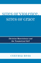 Book cover of: Sites of Violence, Sites of Grace. By: Cynthia Hess