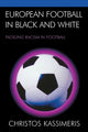 Book cover of: European Football in Black and White. By: Kassimeris Christos