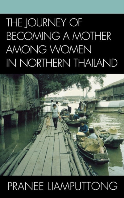 Book cover of: Journey of Becoming a Mother Among Women in Northern Thailand. By: Liamputtong Pranee