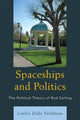 Book cover of: Spaceships and Politics. By: Leslie Dale Feldman