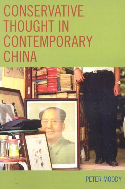 Book cover of: Conservative Thought in Contemporary China. By: Peter Moody