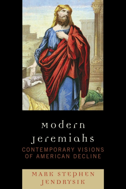 Book cover of: Modern Jeremiahs. By: Mark Stephen Jendrysik