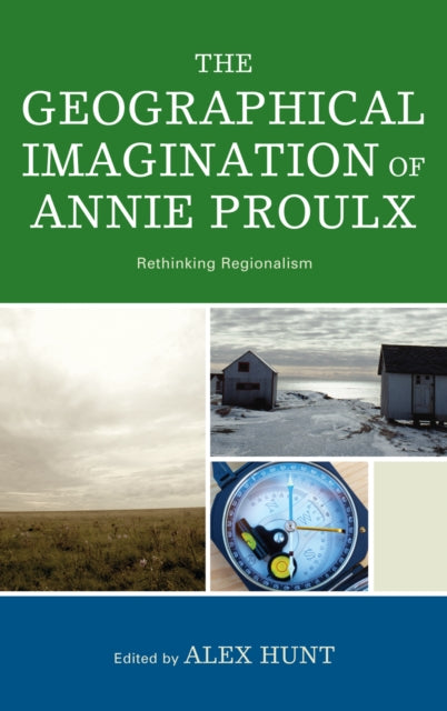 Book cover of: Geographical Imagination of Annie Proulx