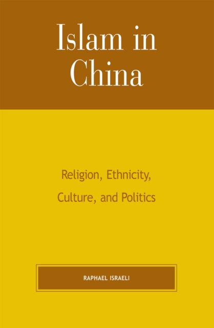 Book cover of: Islam in China. By: Raphael Israeli