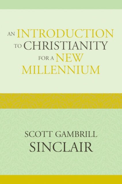 Book cover of: Introduction to Christianity for a New Millennium. By: Scott Gambrill Sinclair