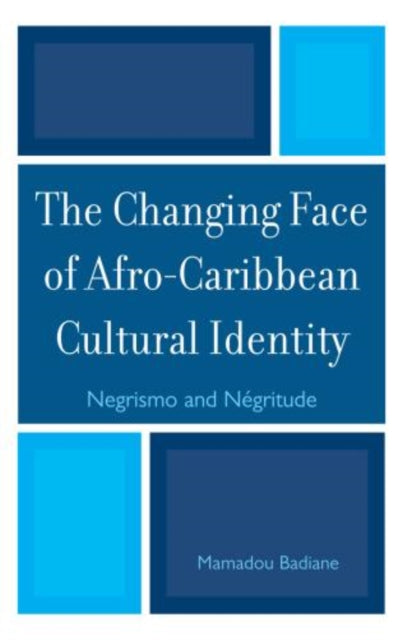 Book cover of: Changing Face of Afro-Caribbean Cultural Identity. By: Mamadou Badiane