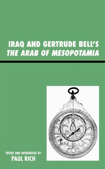 Book cover of: Iraq and Gertrude Bell's The Arab of Mesopotamia. By: Gertrude Lowthian Bell, Paul Rich