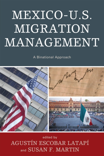 Book cover of: Mexico-U.S. Migration Management. By: Agustín Escobar Latapí