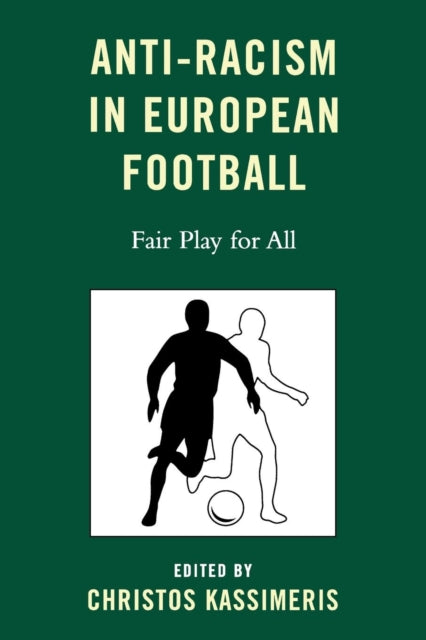 Book cover of: Anti-Racism in European Football. By: Christos Kassimeris