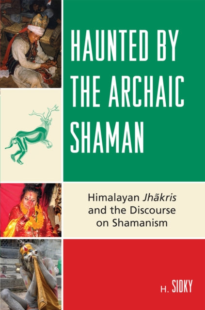 Book cover of: Haunted by the Archaic Shaman. By: H. Sidky