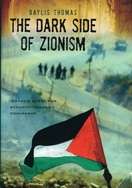 Book cover of: Dark Side of Zionism. By: Baylis Thomas