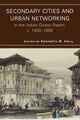 Book cover of: Secondary Cities and Urban Networking in the Indian Ocean Realm, c. 1400-1800