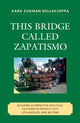 Book cover of: This Bridge Called Zapatismo. By: Kara Zugman Dellacioppa