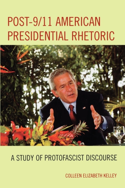 Book cover of: Post-9/11 American Presidential Rhetoric. By: Colleen E. Kelley