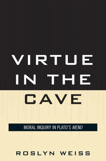 Book cover of: Virtue in the Cave. By: Roslyn Weiss