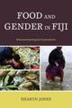 Book cover of: Food and Gender in Fiji. By: Sharyn Jones