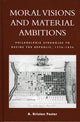 Book cover of: Moral Visions and Material Ambitions. By: A. Kristen Foster
