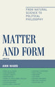 Book cover of: Matter and Form. By: Ann Ward, Ward, Ann.
