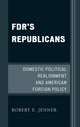 Book cover of: FDR's Republicans. By: Robert E. Jenner
