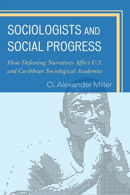 Book cover of: Sociologists and Social Progress. By: O. Alexander Miller