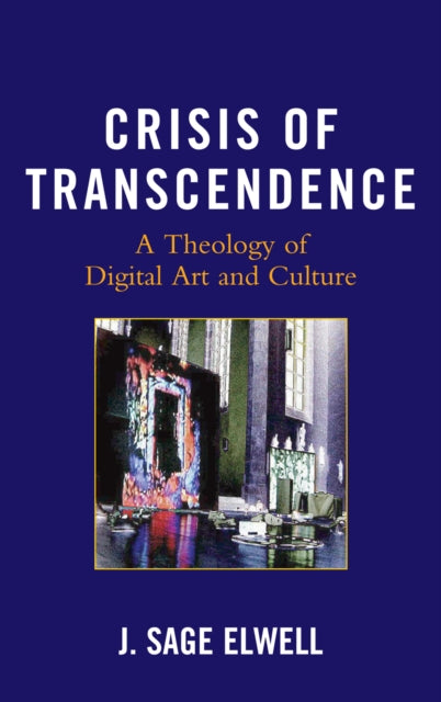 Book cover of: Crisis of Transcendence. By: J. Sage Elwell