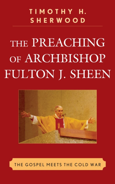 Book cover of: Preaching of Archbishop Fulton J. Sheen. By: Timothy H. Sherwood