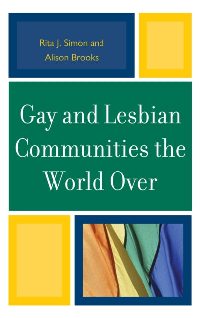 Book cover of: Gay and Lesbian Communities the World Over. By: Alison M. Brooks