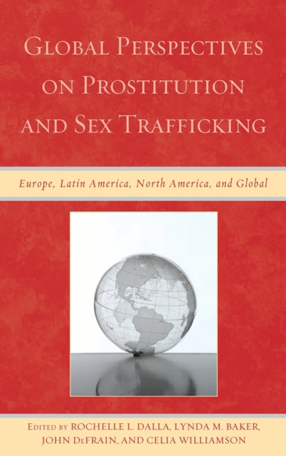 Book cover of: Global Perspectives on Prostitution and Sex Trafficking. By: Rochelle L. Dalla