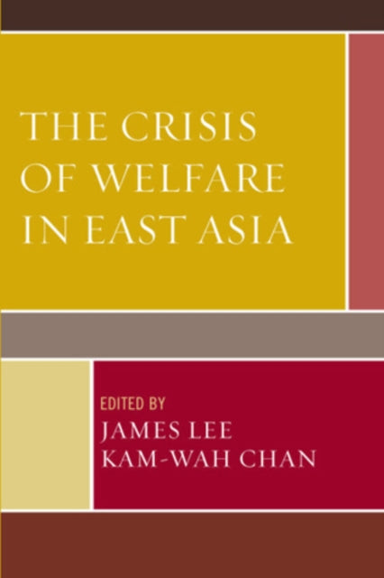 Book cover of: Crisis of Welfare in East Asia. By: Kam-Wah Chan