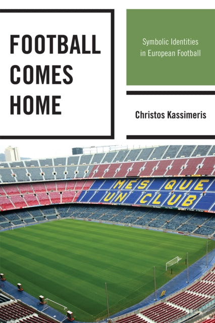 Book cover of: Football Comes Home. By: Christos Kassimeris