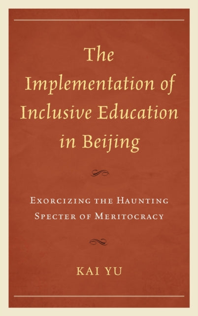 Book cover of: Implementation of Inclusive Education in Beijing. By: Kai Yu