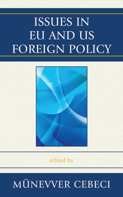 Book cover of: Issues in EU and US Foreign Policy. By: Münevver Cebeci