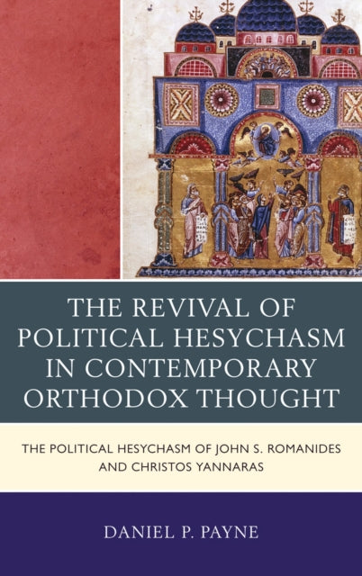 Book cover of: Revival of Political Hesychasm in Contemporary Orthodox Thought. By: Daniel P. Payne