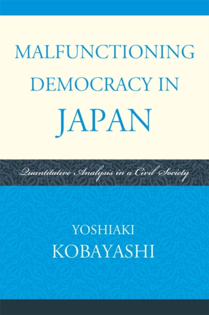 Book cover of: Malfunctioning Democracy in Japan. By: Yoshiaki Kobayashi
