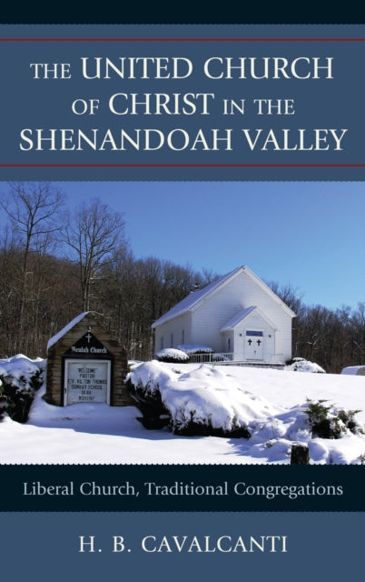 Book cover of: United Church of Christ in the Shenandoah Valley. By: H. B. Cavalcanti