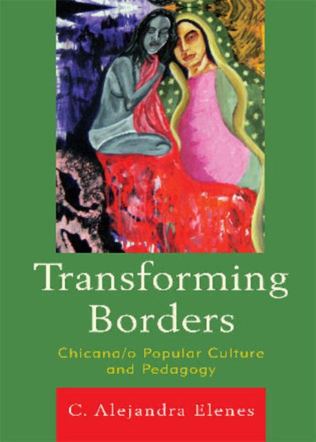 Book cover of: Transforming Borders. By: C. Alejandra Elenes