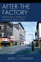 Book cover of: After the Factory. By: Connolly, James J.